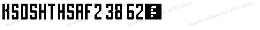 KSDSHTHSAF2 38 62字体转换